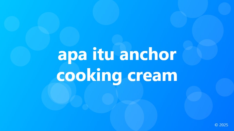 apa itu anchor cooking cream
