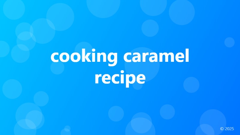 cooking caramel recipe