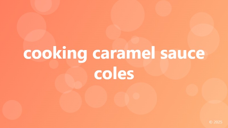 cooking caramel sauce coles
