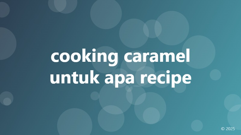 cooking caramel untuk apa recipe