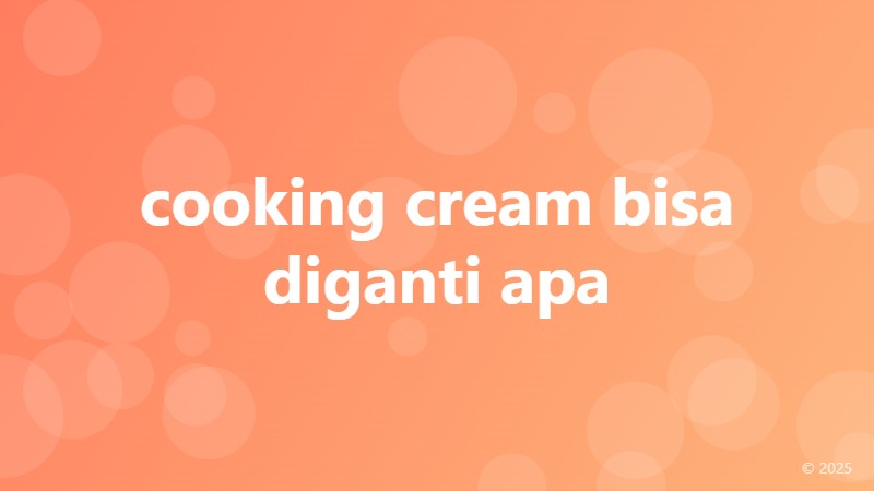cooking cream bisa diganti apa