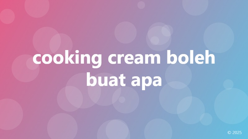 cooking cream boleh buat apa