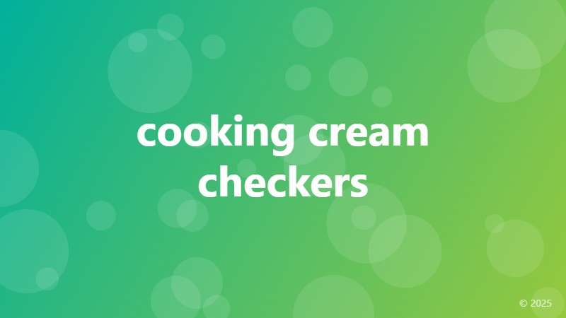 cooking cream checkers