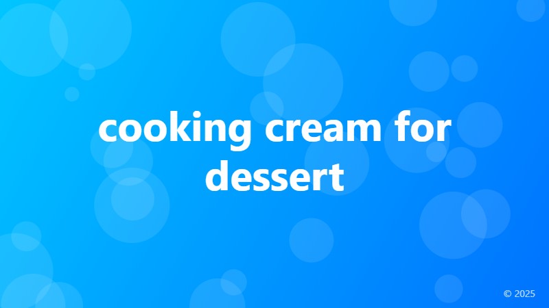cooking cream for dessert