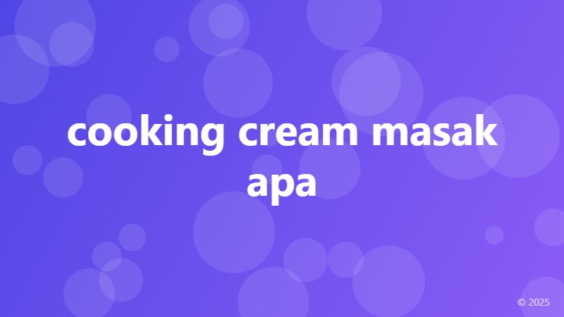 cooking cream masak apa