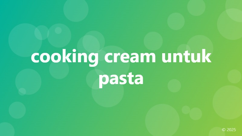 cooking cream untuk pasta