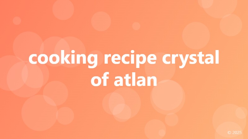 cooking recipe crystal of atlan