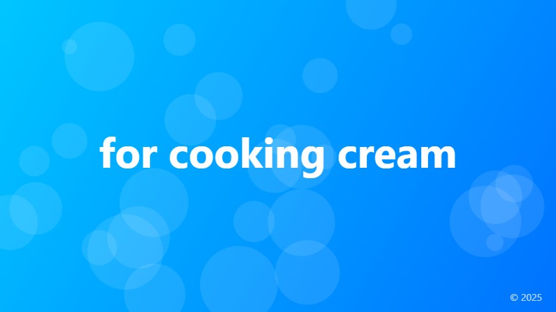 for cooking cream