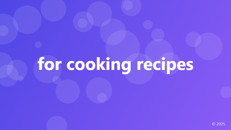 for cooking recipes