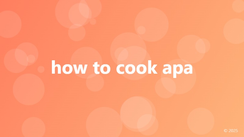 how to cook apa