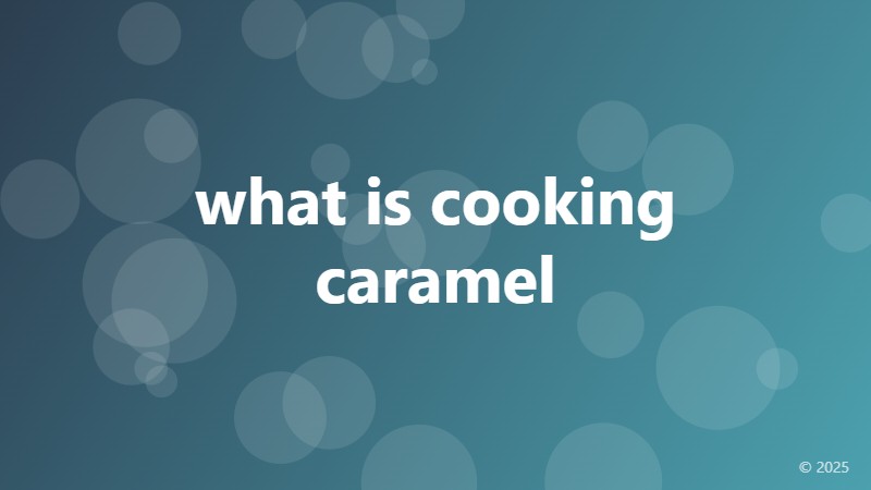 what is cooking caramel